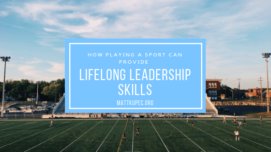 How Playing a Sports Can Provide Lifelong Leadership Skills